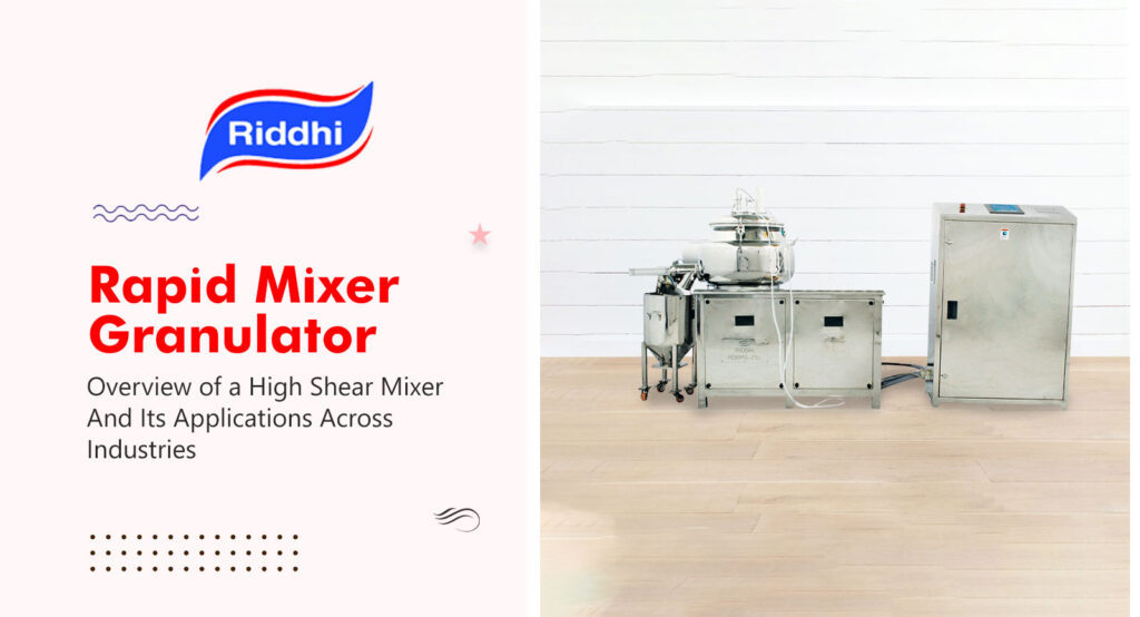 Overview of a High Shear Mixer And Its Applications Across Industries